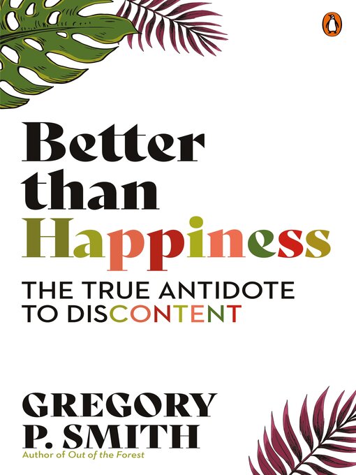 Title details for Better than Happiness by Gregory Smith - Wait list